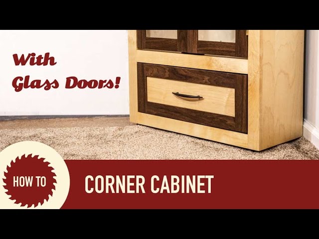 How to make a matching pair of corner cabinets with removable glass doors
